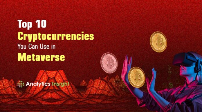 TOP 10 CRYPTOCURRENCIES YOU CAN USE IN METAVERSE