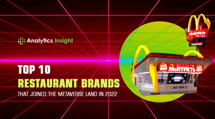 Top 10 Restaurant Brands that Joined the Metaverse Land in 2022